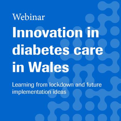 Webinar: Innovation in diabetes care in Wales